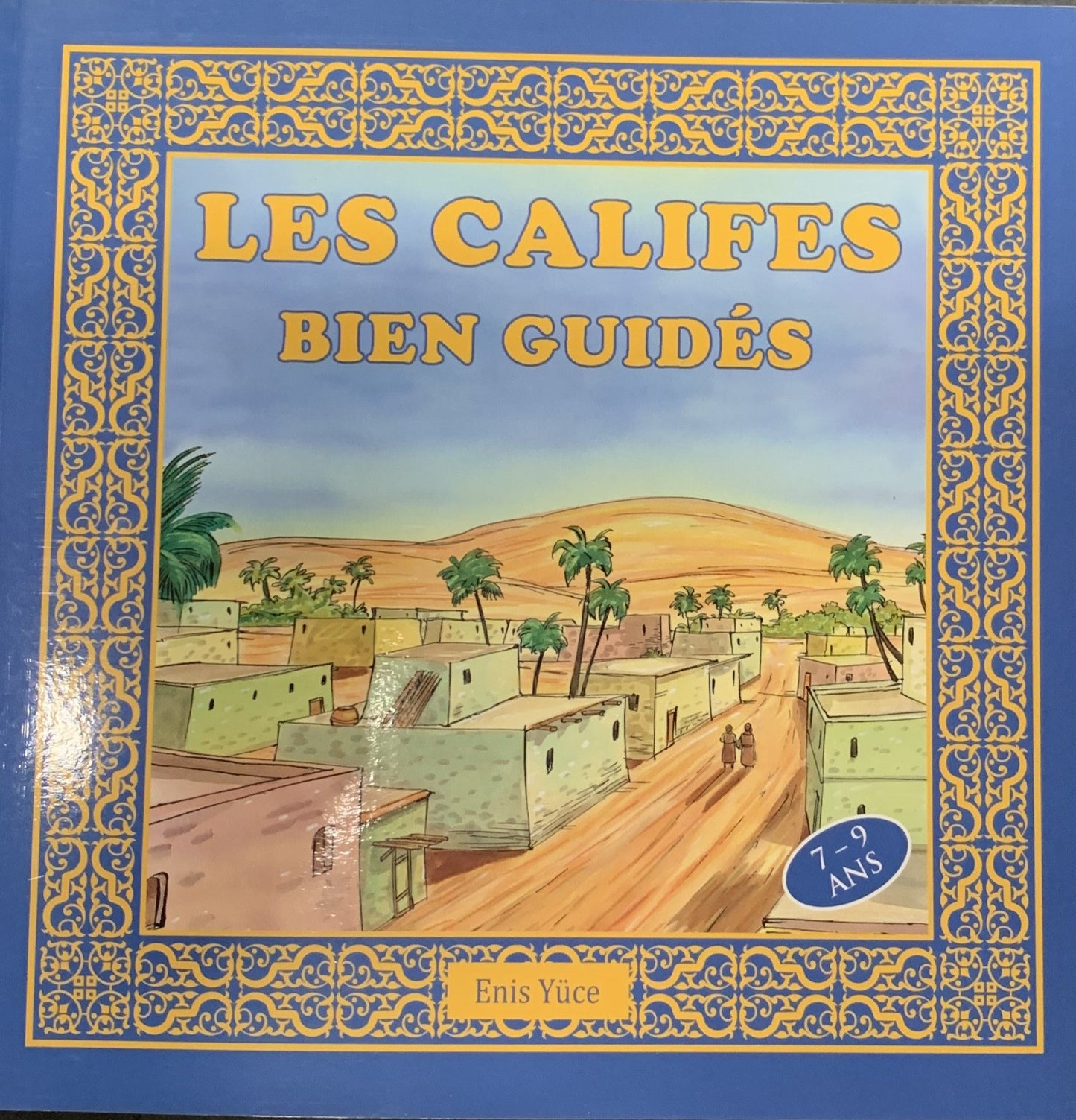 Les Califes Bien Guides (Rightly Guided Khaliphs) French