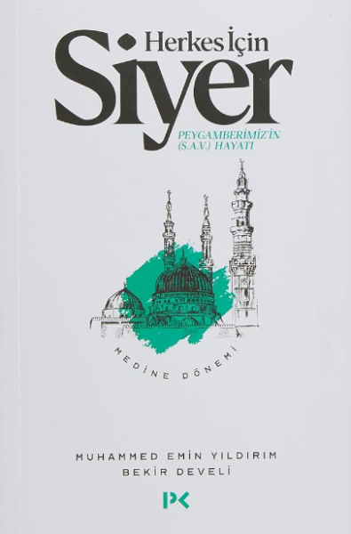 Herkes İçin Siyer 2.Cilt Peygamberimiz'in (s.a.v.) Hayatı / Medine Dönemi