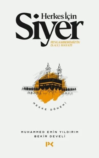 Herkes İçin Siyer 1.Cilt Peygamberimiz'in (s.a.v.) Hayatı / Mekke Dönemi
