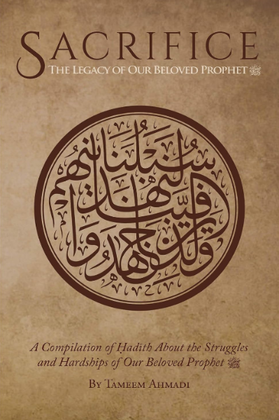 Sacrifice: The Legacy of Our Beloved Prophet
