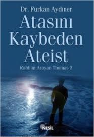 Atasını Kaybeden Ateist  Rabbını Arayan Thomas -3