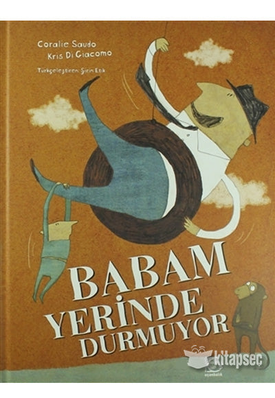 Babam Yerinde Durmuyor