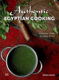 Authentic Egyptian Cooking: From the Table of Abou El Sid -