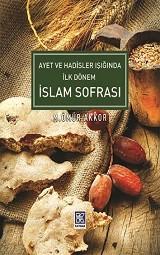 Ayet ve Hadisler Işığında İlk Dönem İslam Sofrası