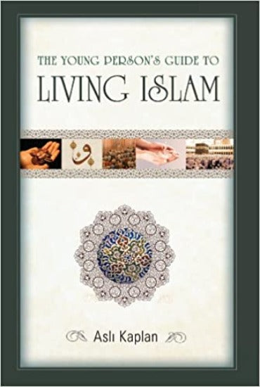 Young Persons Guide to Living Islam, the