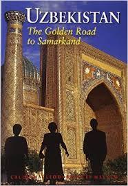 Uzbekistan: The Golden Road to Samarkand