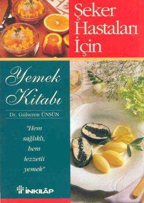 Diabet - Şeker Hastaları İçin Yemek Kitabı