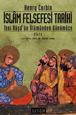 İslam Felsefesi Tarihi Cilt 2 İbni Rüşd'un Olümünden Günümüze