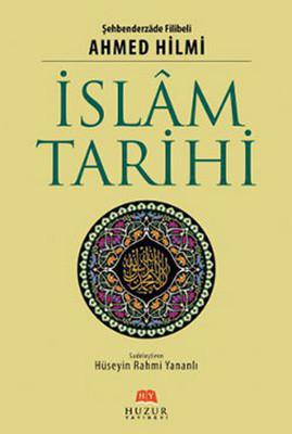 İslam Tarihi (by Şehbenderzade Filibeli Ahmed Hilmi)