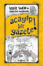 Acayip Bir Gazete! / Sessiz Sakin'in Gürültülü Maceraları 3 (Ciltli)