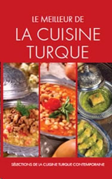 LA CUISINE TURQUE (Best of Turkish Cooking) French
