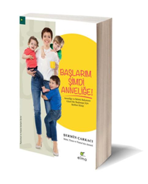 Başlarım Şimdi Anneliğe