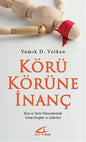 Korü Korüne İnanç