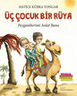 Üç Çocuk Bir Rüya: Peygamberimi Anlat Bana
