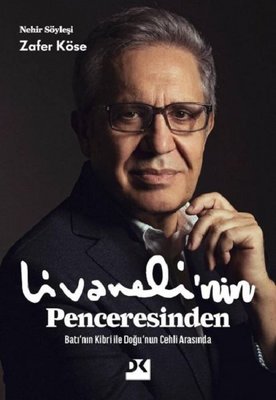 Livaneli'nin Penceresinden  Batı'nın Kibri ile Doğu'nun Cehli Arasında