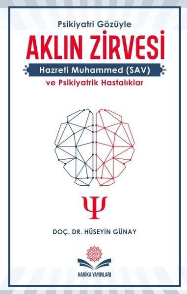 Aklın Zirvesi Hazreti Muhammed (SAV) ve Psikiyatrik Hastalıklar