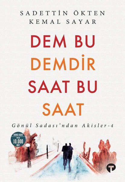 Dem Bu Demdir Saat Bu Saat / Gönül Sadası’ndan Akisler 4