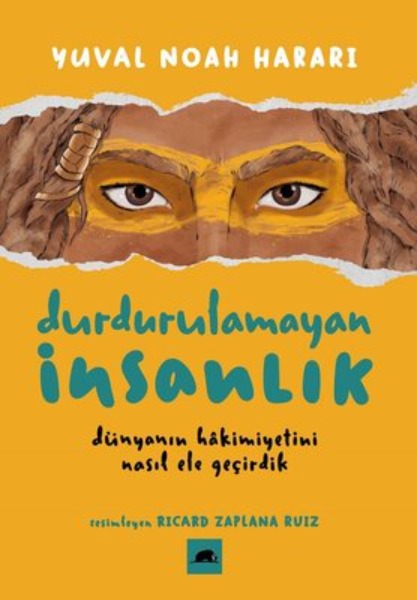 Durdurulamayan İnsanlık / Dünyanın Hakimiyetini Nasıl Ele Geçirdik