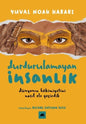 Durdurulamayan İnsanlık / Dünyanın Hakimiyetini Nasıl Ele Geçirdik