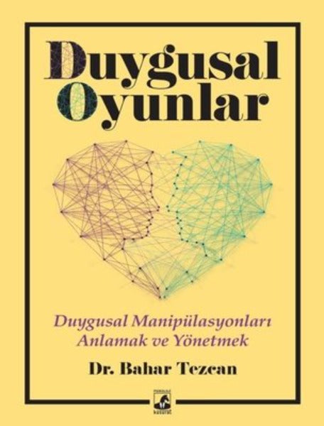 Duygusal Oyunlar Duygusal Manipülasyonları Anlamak ve Yönetmek