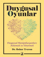 Duygusal Oyunlar Duygusal Manipülasyonları Anlamak ve Yönetmek
