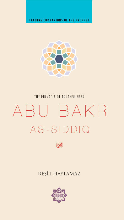 Abu Bakr AS-SIDDIQ (Leading Companions of the Prophet)