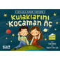 Kulaklarını Kocaman Aç - Duyularla Rabbimi Tanıyorum 1 (Pencereli Kitap)