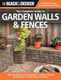 Complete Guide to Garden Walls & Fences, the (Black & Decker)