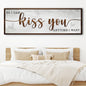 So I Can Kiss You Anytime I Want Bedroom Sign II