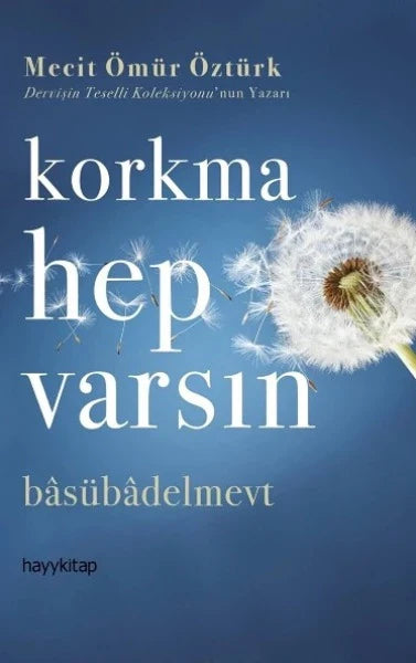 Korkma Hep Varsın Basübadelmevt