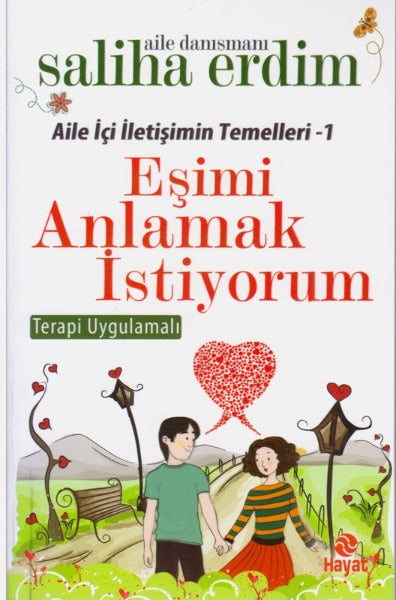 Esimi Anlamak Istiyorum/ / Aile İçi İletişimin Temelleri 1