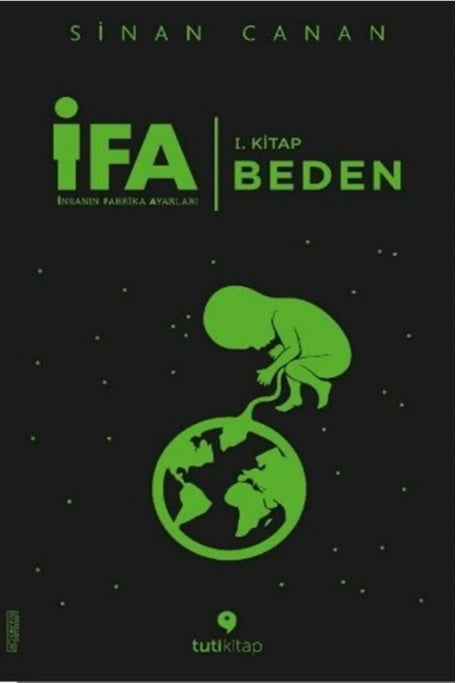 İFA: İnsanın Fabrika Ayarları 1.Kitap BEDEN