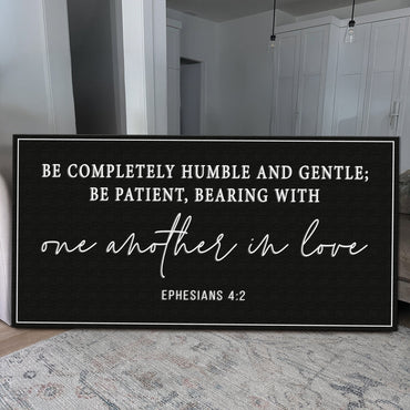 Be Completely Humble And Gentle - Ephesians 4:2 Faith Sign