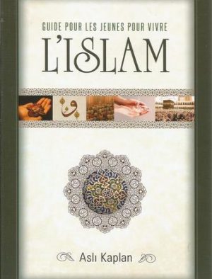 Guide Pour les Juenes Pour (Young Person's Guide to Understanding Islam) French
