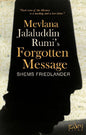 Mevlana Jalaluddin Rumi s Forgotten Message