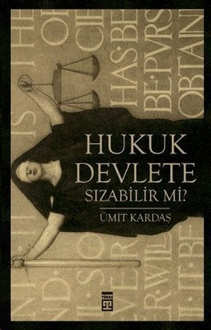 Hukuk Devlete Sızabilir Mi