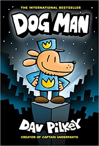 Dog Man: A Graphic Novel (Dog Man #1): From the Creator of Captain Underpants: Volume 1