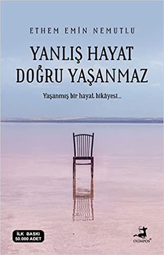 Yanlış Hayat Doğru Yaşanmaz