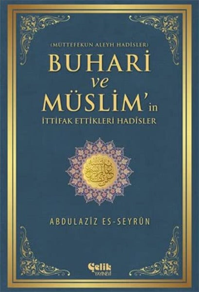 Buhari ve Muslim'in Ittifak Ettigi Hadisler
