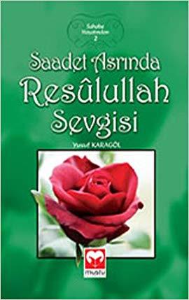 Saadet Asrında Resulullah Sevgisi - Sahabe Hayatından 2