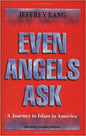 Even Angels Ask: A Journey to Islam in America
