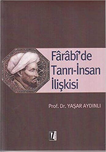 Farabi'de Tanri-Insan Iliskisi