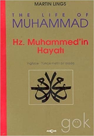 Hz. Muhammed'in Hayatı - The Life Of Muhammed (Martin Lings)