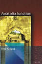 Anatolia Junction: A Journey Int