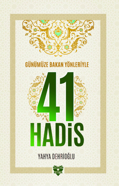 41 Hadis: Günümüze Bakan Yonleriyle