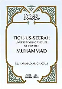 Fiqh Us Seerah: Understanding the life of Prophet Muhammad