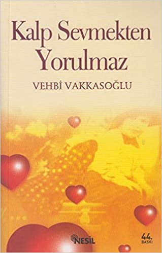 Kalp Sevmekten Yorulmaz