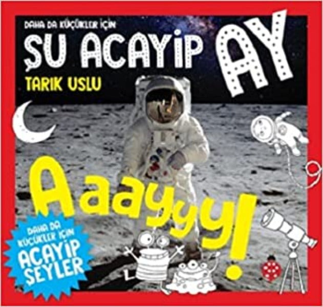 Daha Da Küçükler İçin Şu Acayip Ay