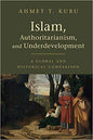 Islam, Authoritarianism, and Underdevelopment: A Global and Historical Comparison