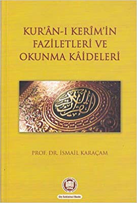 Kur'an-ı Kerim'in Faziletleri ve Okunma Kaideleri
